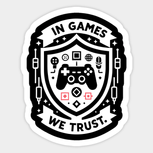 In Games We Trust Sticker